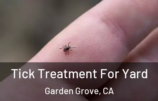  Tick Treatment For Yard Garden Grove, CA